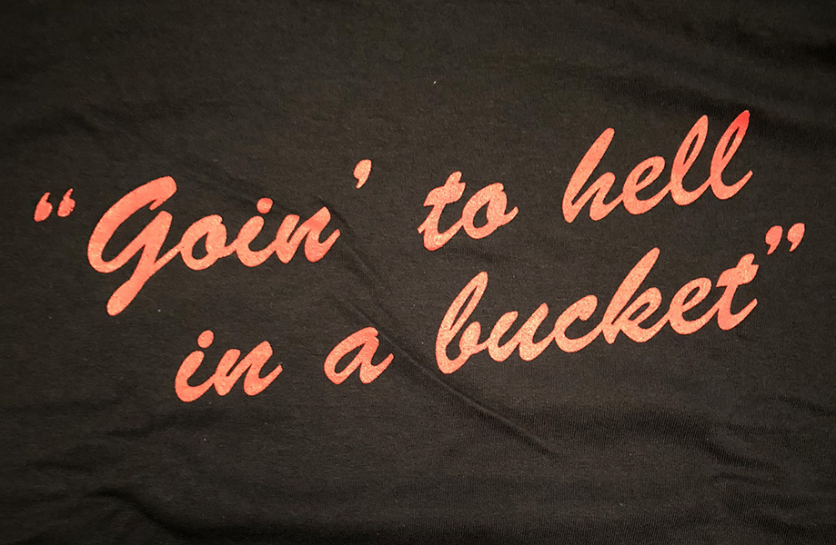 "Going to Hell in a Bucket" Long Sleeve Shirt